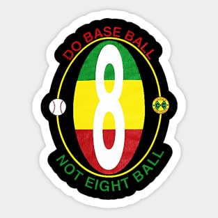 Cross Colours - Do Baseball Not Eight Ball Sticker